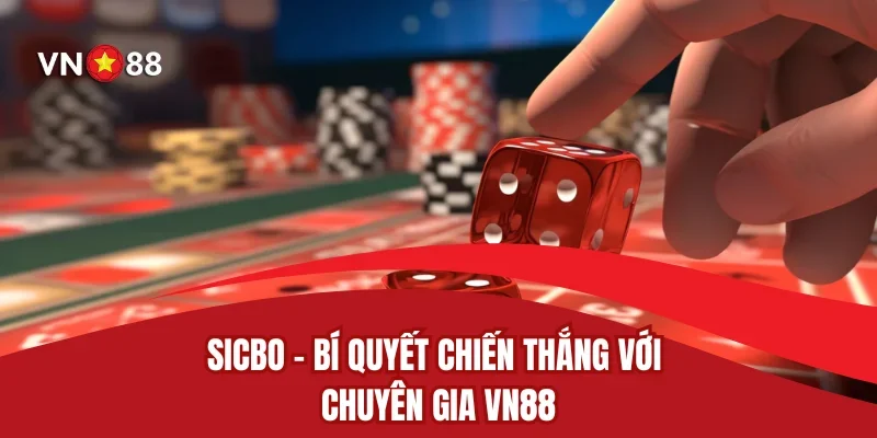 Sicbo - Bí Quyết Chiến Thắng Với Chuyên Gia VN88